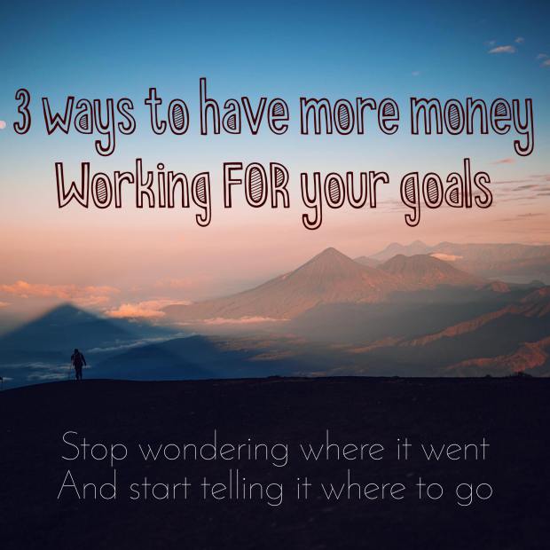3 ways to have more money working for you